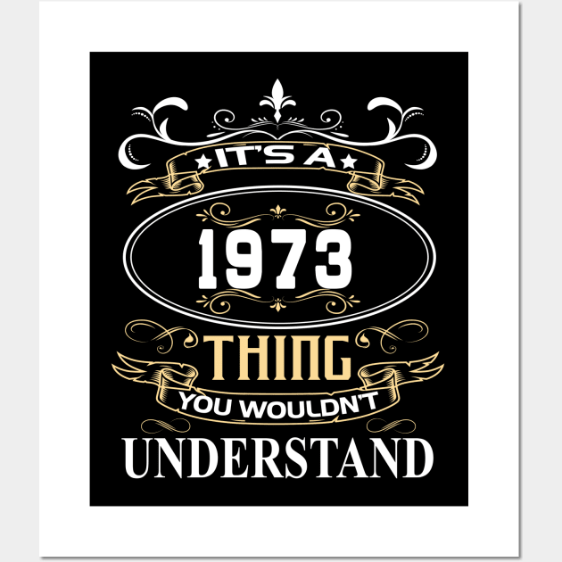 It's A 1973 Thing You Wouldn't Understand Wall Art by ThanhNga